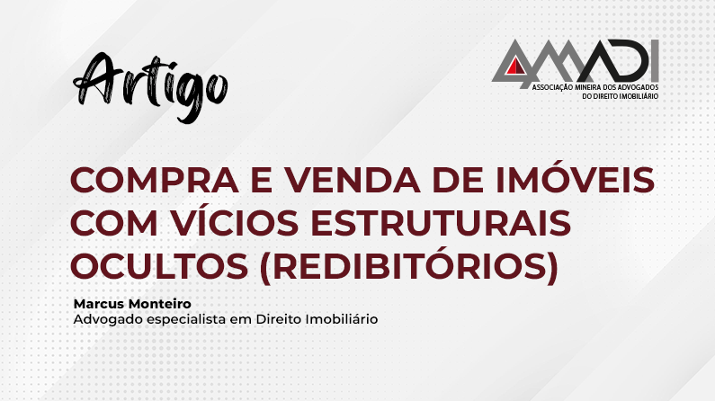 Compra e venda de imóveis com vícios estruturais ocultos (REDIBITÓRIOS)