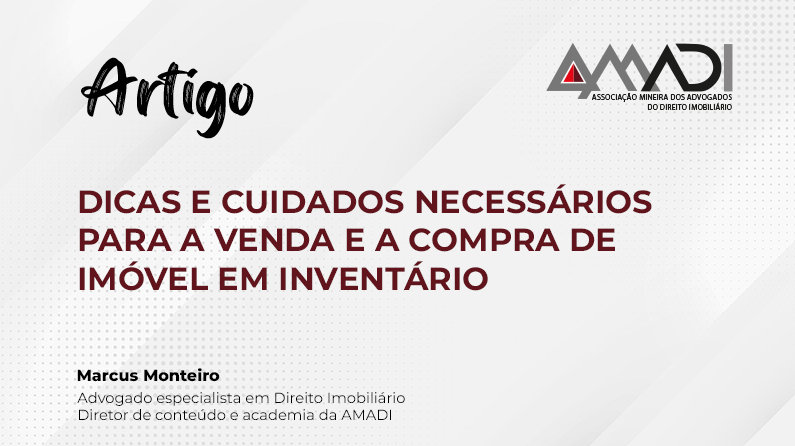 DICAS E CUIDADOS NECESSÁRIOS PARA A VENDA E A COMPRA DE IMÓVEL EM INVENTÁRIO